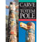 CARVE YOUR OWN TOTEM POLE